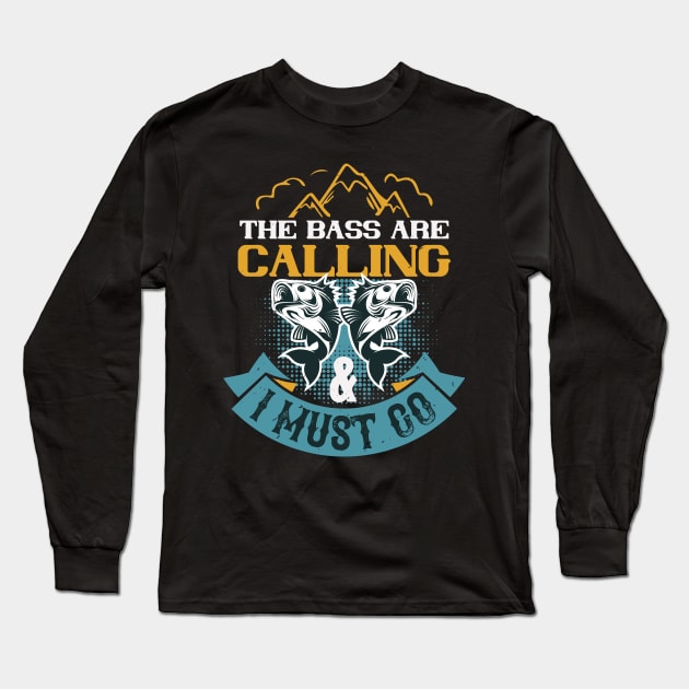 The Bass Are Calling Long Sleeve T-Shirt by Aratack Kinder